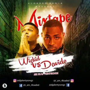 DJ PlentySongz - Wizkid Vs Davido Mix